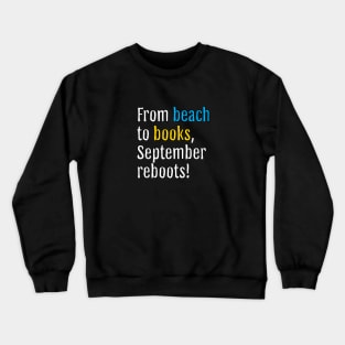 From beach to books, September reboots! (Black Edition) Crewneck Sweatshirt